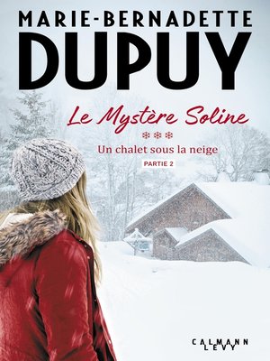 cover image of Le Mystère Soline, T3--Un Chalet sous la neige--partie 2